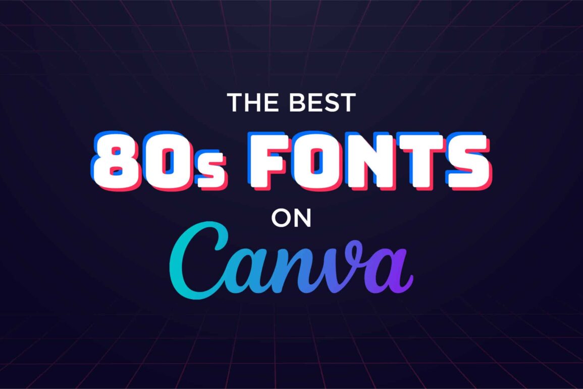 The Best 80s Fonts On Canva