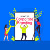 What Is Corporate Branding